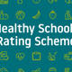 Healthy Schools Rating Scheme